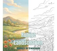 Ruhige Landschaften: Malbuch für Erwachsene und Jugendliche mit Naturszenen in Kräftigen und Einfachen Mustern zur Entspannung: 60 Friedliche ... Einseitiger Druck, Format 21,6 x 21,6 cm