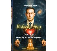 Ruhiges Herz: Das Handbuch um einen Tag nach dem anderen zu leben