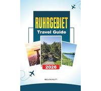 RUHRGEBIET TRAVEL GUIDE 2026: Explore Historic Architecture, Riverfront Walks, and Cultural Riches in the Heart of Aragon