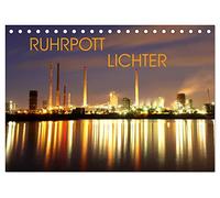 RUHRPOTT LICHTER (Tischkalender 2026 DIN A5 quer), CALVENDO Monatskalender: Eine nächtliche Reise durch das Ruhrgebiet wo Industrie und Kunst Objekte ins Licht gerückt