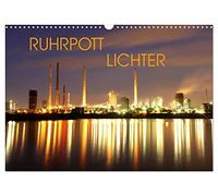 RUHRPOTT LICHTER (Wandkalender 2026 DIN A3 quer), CALVENDO Monatskalender: Eine nächtliche Reise durch das Ruhrgebiet wo Industrie und Kunst Objekte ins Licht gerückt