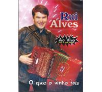 Rui Alves Ao Vivo Com A Sua Banda: O Que O Vinho Faz [DVD] 2011
