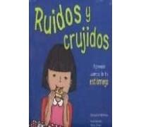 Ruidos Y Crujidos: Aprende Acerca De Tu Estomago