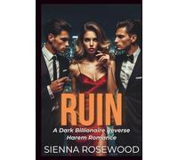 RUIN: A Dark Billionaire Reverse Harem Psychological Thrillers with Breeding Romance (SPOILED & TAKEN - A Dark Billionaire RH Knotting Romance)