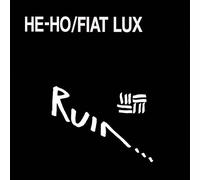 Ruin - He Ho/Fiat Lux [Vinilo]
