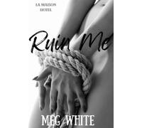 Ruin Me: A La Maison Hotel Dark Romance