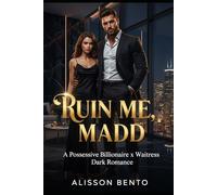 Ruin Me, Madd: A Possessive Billionaire x Waitress Dark Romance