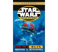 Ruin: Star Wars Legends: Dark Tide, Book II: 3 (Star Wars: The New Jedi Order - Legends)