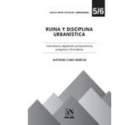 RUINA Y DISCIPLINA URBANISTICA. COMENTARIOS, LEGISLACION, JURISPRUDENCIA,