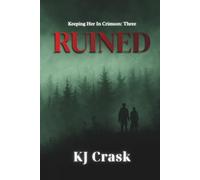 RUINED: A Possessive Hero Military Dark Romance: 3 (Keeping Her in Crimson)