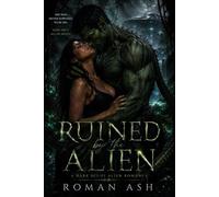 Ruined By The Alien (Primal Fixations)