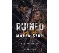 Ruined by the Mafia King : The Blood Vow Syndicate - Book Four (THE BLOOD VOW SYNDICATE SERIES)