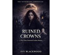 Ruined Crowns: A Why Choose Paranormal Academy Romance (The Nethervane Chronicles Book 4)