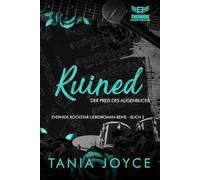 RUINED - Der Preis des Augenblicks: 2 (Everhide Rockstar-Liebesroman-Reihe)