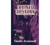 Ruined History: 6 (The Chronicles of Nerezia)