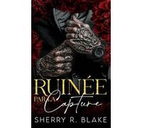 Ruinée Par La Capture: Un Roman Mafia : Enlèvement, Ennemis À Amants (Série du Syndicat Feretti)