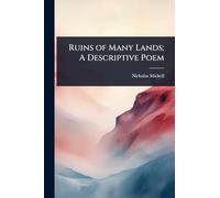 Ruins of Many Lands; A Descriptive Poem