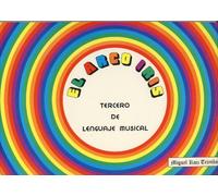 RUIZ TRIVIÑO M. - El Arco Iris Lenguaje Musical 3º