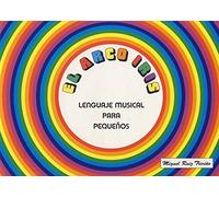 RUIZ TRIVIÑO M. - El Arco Iris Lenguaje Musical para Pequeños Vol.1