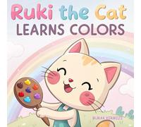 Ruki the Cat Learns Colors: A Fun Color Adventure for Toddlers Ages 3-5 Preschool Learning Book (Little Steps Library)