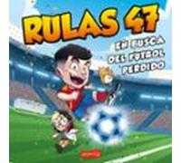 Rulas 47 En Busca Del Fútbol Perdido (audiolibro)