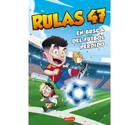 Rulas 47 en busca del fútbol perdido (HARPERKIDS)