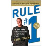 Rule #1: The Simple Strategy for Successful Investing in Only 15 Minutes a Week!