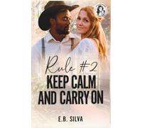 Rule #2 Keep Calm and Carry On: A Sweet, Small-town Cowboy / Single Mom Romance