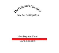 Rule 64: Participate II: The Captain’s Dilemma