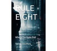 RULE EIGHT: Where The Rules End (The Rule Series)