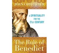 Rule of Benedict: A Spirituality for the 21st Century (Spiritual Legacy Series)