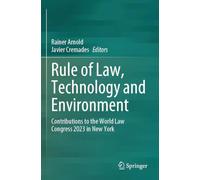 Rule of Law, Technology and Environment: Contributions to the World Law Congress 2023 in New York