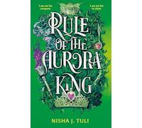 Rule of the Aurora King: the seductive enemies to lovers fantasy romance: 2 (Artefacts of Ouranos, 2)