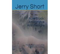 Rule Stack: A Cognitive Architecture: The Boundary Layer of the Cognitive OS Volume 2 (The MGCA Multiverse Series)