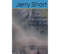 Rule Stack: A Cognitive Architecture: The Boundary Layer of the Cognitive OS Volume 2 (The MGCA Multiverse Series)