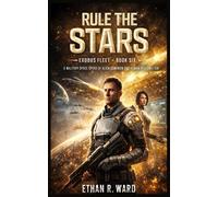 Rule the Stars: A Military Space Opera of Alien Dominion and Human Reclamation (Exodus Fleet)