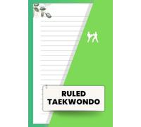 Ruled Taekwondo Notebook: A Martial Arts Training Log and Note Tracker