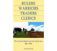 Gobernantes, guerreros, comerciantes, clérigos – El Sahel central y el Mar del Norte, 800-1500