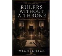 Rulers Without a Throne: Formal Authority and the Decline of Effective Power (Structural Power Transformation)