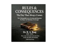 "Rules and Consequences: The Day That Always Comes": The Unbreakable Law of Action and Reaction: No Priest. No Shortcuts. No Escape. (The Karma Series)