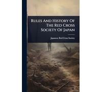 Rules And History Of The Red Cross Society Of Japan