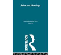 Rules and Meanings: The Anthropology of Everyday Knowledge (Mary Douglas Collected Works, 4)