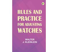 Rules and Practice for Adjusting Watches