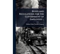 Rules and Regulations for the Government of Employees ...