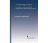 Rules and regulations governing the importation, manufacture, storage and distribution of food commodities for domestic trade by persons subject to license (text and suppl.)