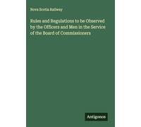Rules and Regulations to be Observed by the Officers and Men in the Service of the Board of Commissioners