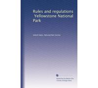 Rules and regulations, Yellowstone National Park
