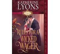 Rules for a Wicked Wager: A Regency Historical Romance: 3 (Rogues Gambit)