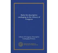 Rules for descriptive cataloging in the Library of Congress (Vol-1)