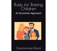 Rules for Raising Children: An Economic Approach
